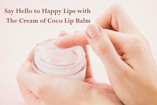Say Hello to Happy Lips with The Cream of Coco Lip Balm