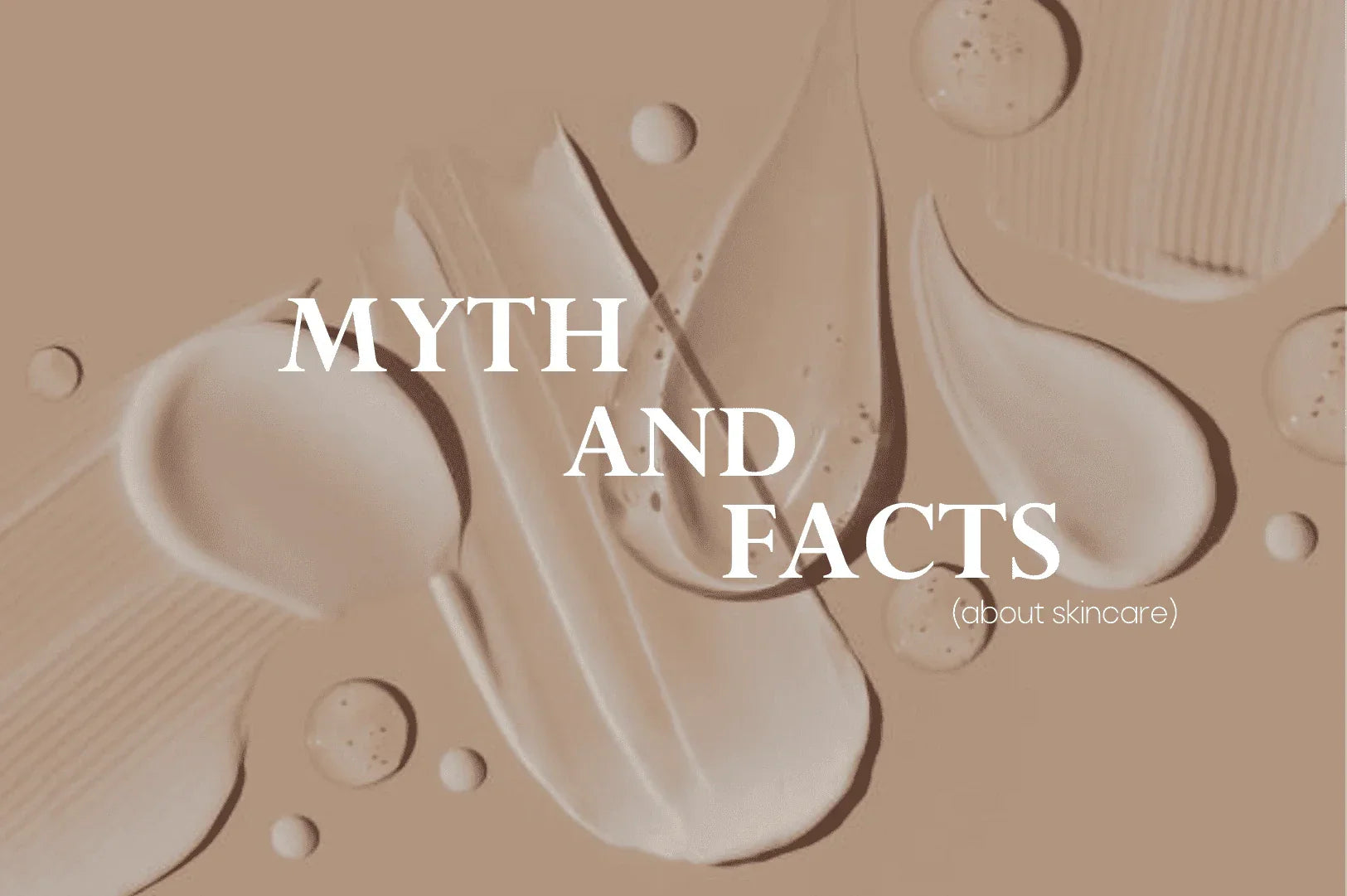 Top 10 Myths and Facts About Skincare